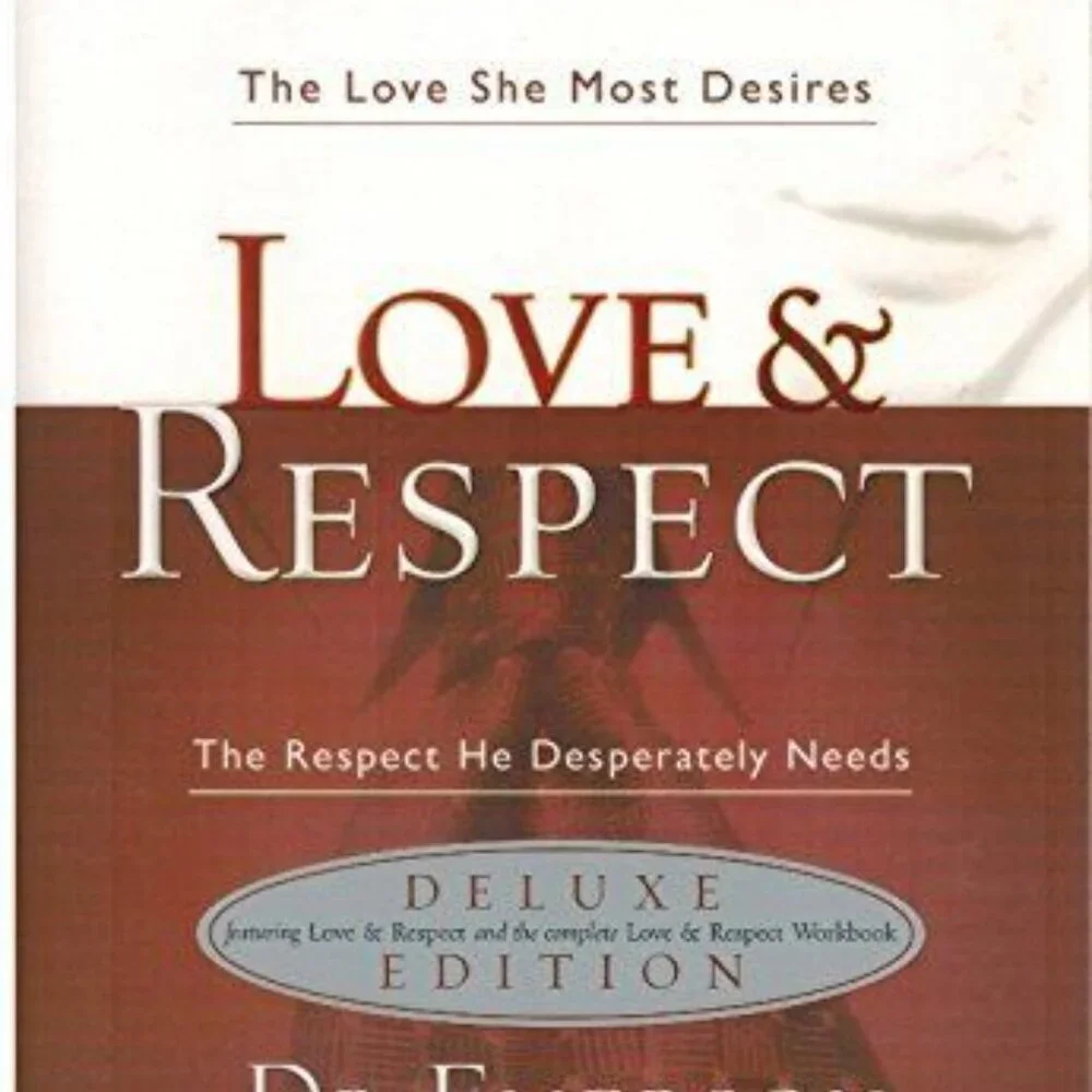 Love Respect: the Love She Most Desires; the Respect He Desperately Needs